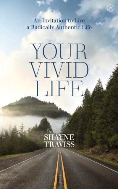 Your Vivid Life : An Invitation to Live a Radically Authentic Life, Paperback / softback Book