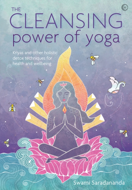 The Cleansing Power of Yoga : Kriyas and other holistic detox techniques for health and wellbeing, Paperback / softback Book