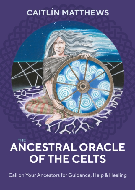 The Ancestral Oracle of the Celts : Call on Your Ancestors for Guidance, Help and Healing, Kit Book