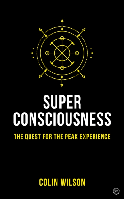 Super Consciousness : The Quest for the Peak Experience, Paperback / softback Book