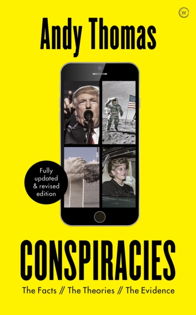 Conspiracies : The Facts. The Theories. The Evidence [Fully revised, new edition], Paperback / softback Book