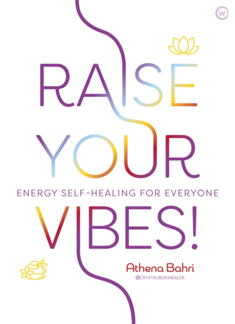 Raise Your Vibes! : Energy Self-healing for Everyone, Paperback / softback Book