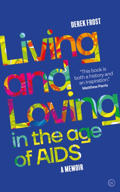 Living and Loving in the Age of AIDS : A memoir, Paperback / softback Book