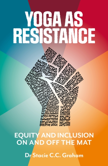 Yoga as Resistance : Equity and Inclusion On and Off the Mat, Paperback / softback Book