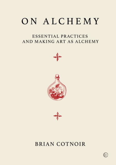 On Alchemy : Essential Practices and Making Art as Alchemy, Hardback Book