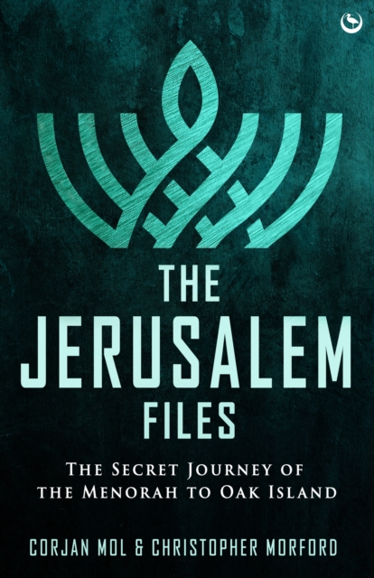 The Jerusalem Files : The Secret Journey of the Menorah to Oak Island, Paperback / softback Book