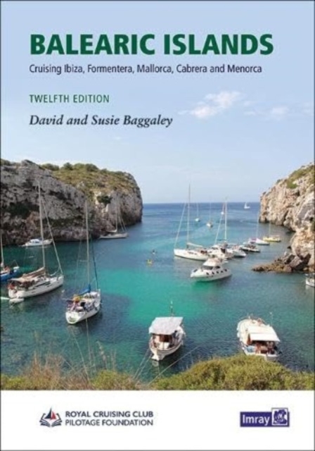 Balearic Islands : Cruising Ibiza, Formentera, Mallorca, Cabrera and Menorca, Hardback Book