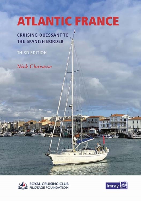 Atlantic France : Cruising Ouessant to the Spanish Border, Hardback Book