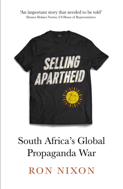 Selling Apartheid : South Africa's Global Propaganda War, EPUB eBook