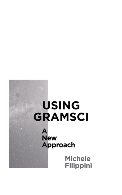 Using Gramsci : A New Approach, PDF eBook