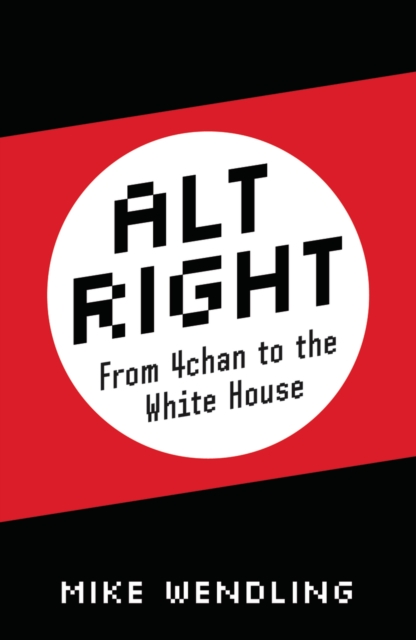 Alt-Right : From 4chan to the White House, PDF eBook