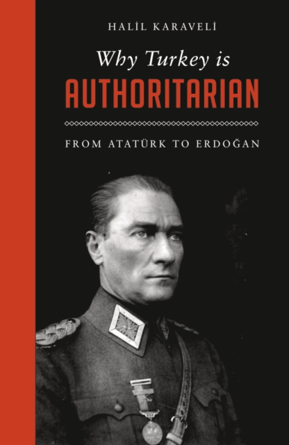 Why Turkey is Authoritarian : From Ataturk to Erdoan, PDF eBook