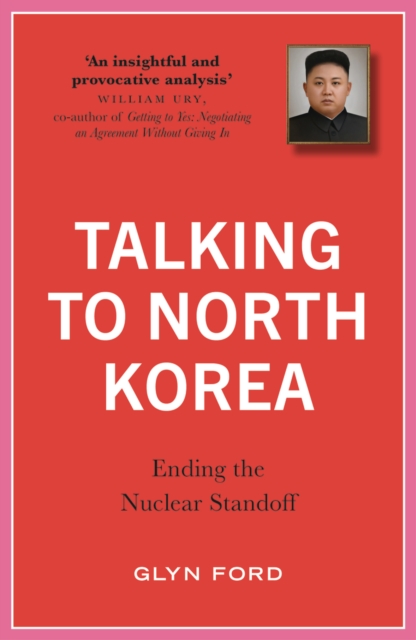 Talking to North Korea : Ending the Nuclear Standoff, EPUB eBook