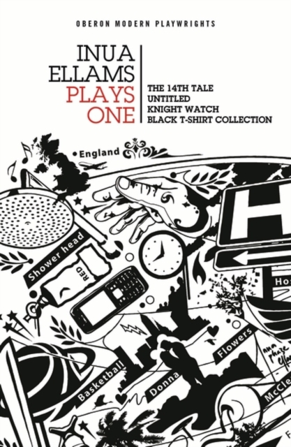 Inua Ellams: Plays One : The 14th Tale; Untitled; Knight Watch; Black T-Shirt Collection, EPUB eBook