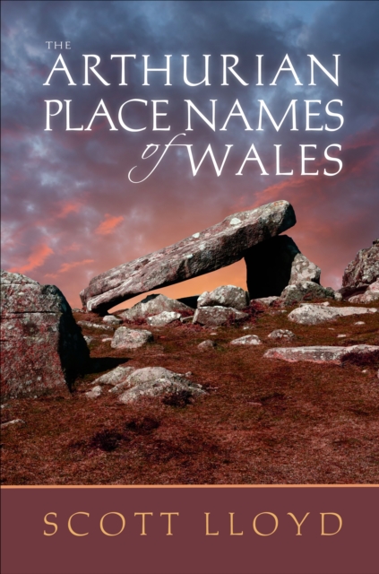 The Arthurian Place Names of Wales, PDF eBook