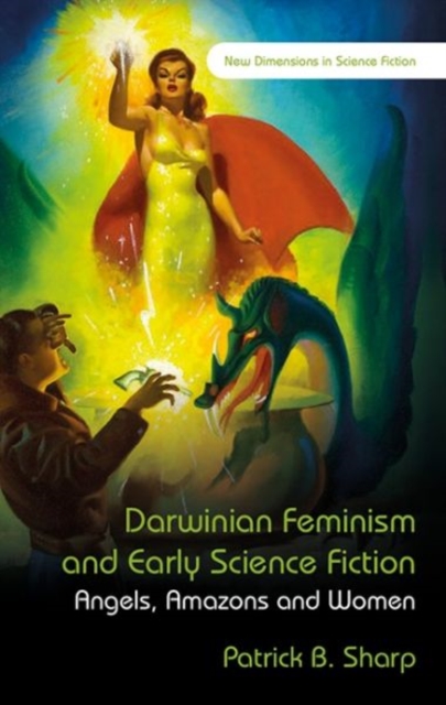 Darwinian Feminism and Early Science Fiction : Angels, Amazons, and Women, Hardback Book