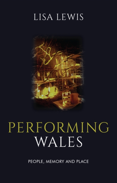 Performing Wales : People, Memory and Place, EPUB eBook