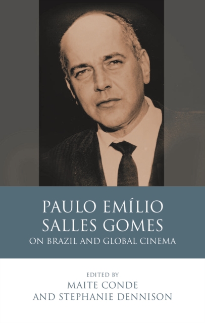 Paulo Emilio Salles Gomes : On Brazil and Global Cinema, PDF eBook