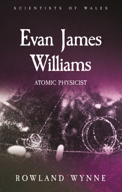 Evan James Williams : Atomic Physicist, PDF eBook