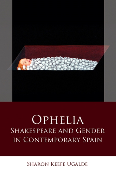 Ophelia : Shakespeare and Gender in Contemporary Spain, PDF eBook