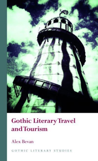 Gothic Literary Travel and Tourism, Hardback Book
