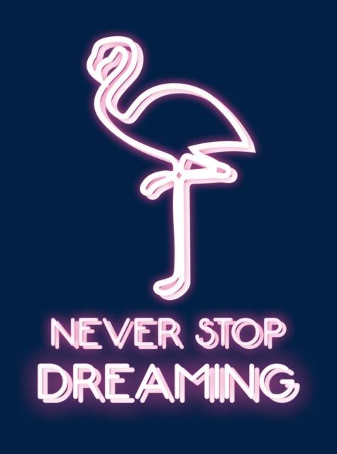 Never Stop Dreaming, Hardback Book