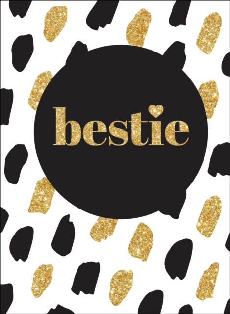 Bestie : The Perfect Gift for Your Best Friend to Remind Them How Much You Love Them, Hardback Book