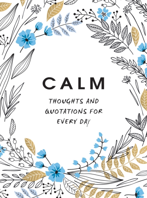 Calm : Thoughts and Quotations for Every Day, Hardback Book