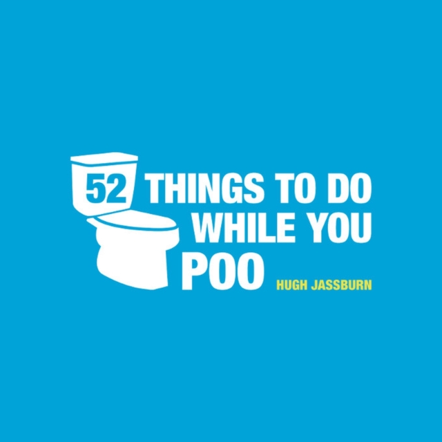 52 Things to Do While You Poo : Puzzles, Activities and Trivia to Keep You Occupied, EPUB eBook