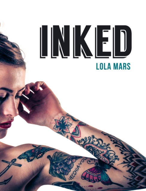 Inked : The World's Most Impressive, Unique and Innovative Tattoos, EPUB eBook