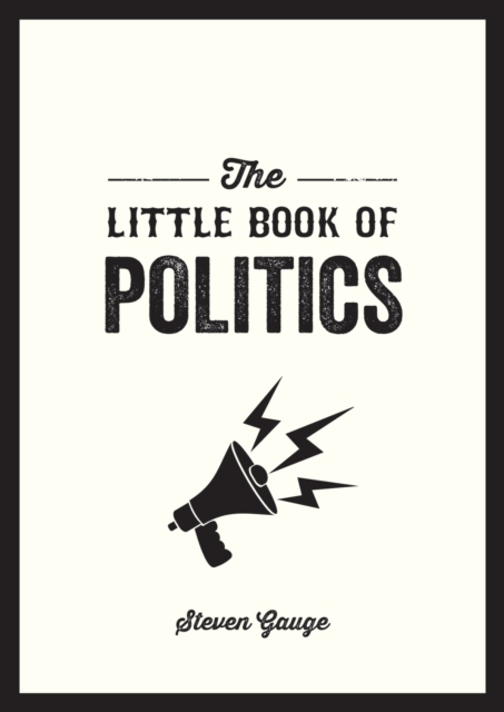 The Little Book of Politics : A Pocket Guide to Parties, Power and Participation, EPUB eBook