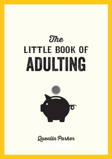 The Little Book of Adulting : Your Guide to Living Like a Real Grown-Up, EPUB eBook