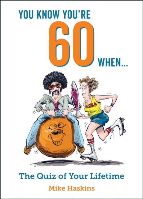 You Know You're 60 When... : The Quiz of Your Lifetime, EPUB eBook