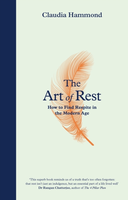 The Art of Rest : How to Find Respite in the Modern Age, Hardback Book