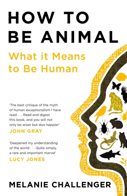 How to Be Animal : A New History of What it Means to Be Human, EPUB eBook