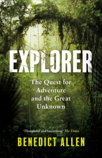Explorer : The Quest for Adventure and the Great Unknown, EPUB eBook