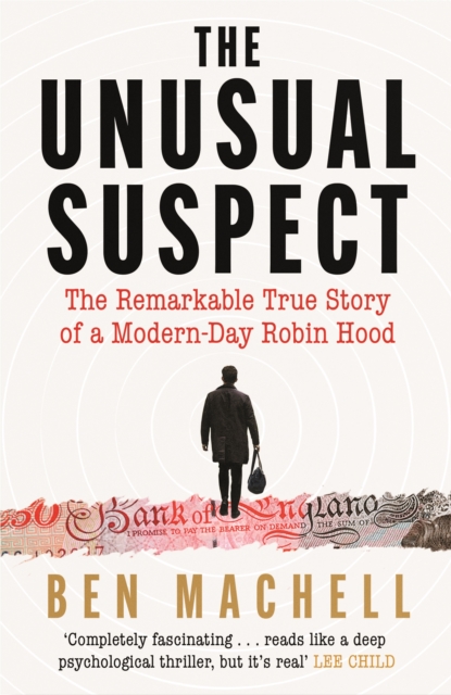 The Unusual Suspect : The Remarkable True Story of a Modern-Day Robin Hood, Paperback / softback Book