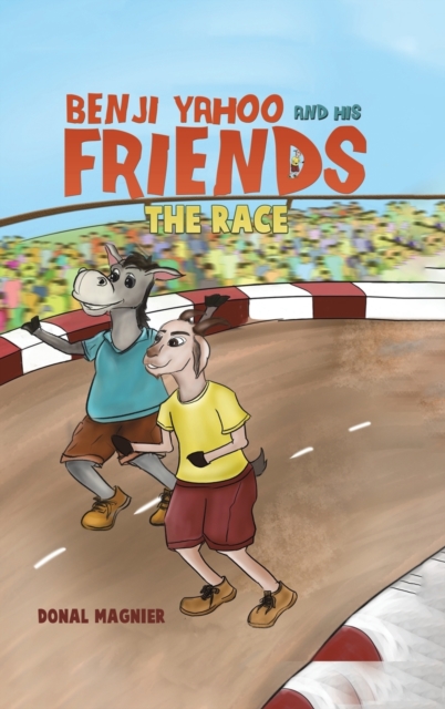 Benji Yahoo and His Friends: The Race, Hardback Book