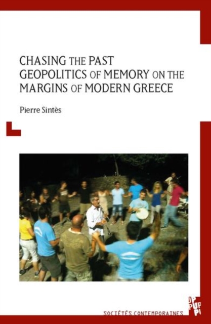Chasing the Past : Geopolitics of Memory on the Margins of Modern Greece, Paperback / softback Book