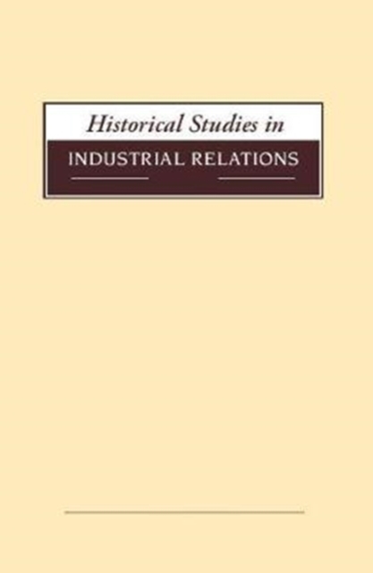 Historical Studies in Industrial Relations, Volume 39 2018, Paperback / softback Book