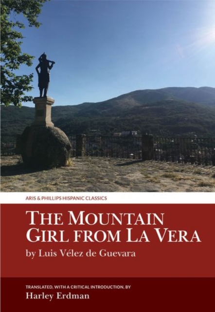 The Mountain Girl from La Vera : by Luis Velez de Guevara, Hardback Book
