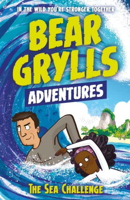 A Bear Grylls Adventure 4: The Sea Challenge : by bestselling author and Chief Scout Bear Grylls, EPUB eBook