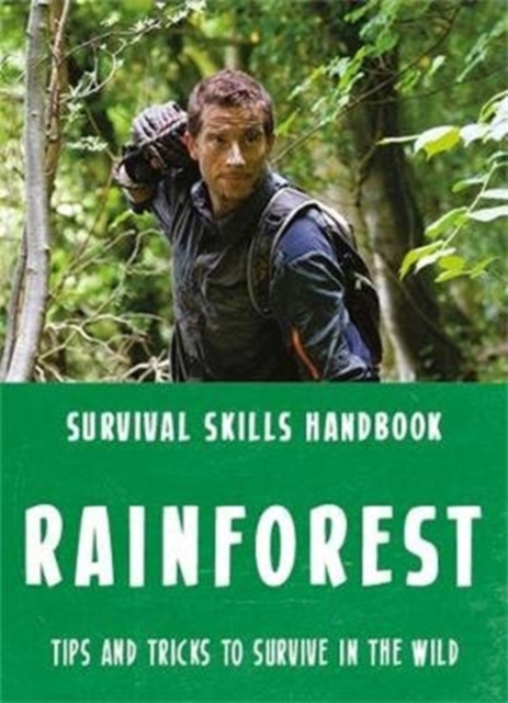 Bear Grylls Survival Skills: Rainforest, Paperback / softback Book