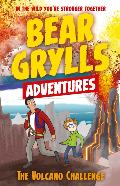 A Bear Grylls Adventure 7: The Volcano Challenge, EPUB eBook