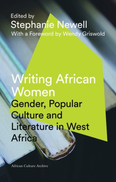 Writing African Women : Gender, Popular Culture and Literature in West Africa, PDF eBook