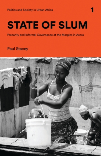 State of Slum : Precarity and Informal Governance at the Margins in Accra, EPUB eBook