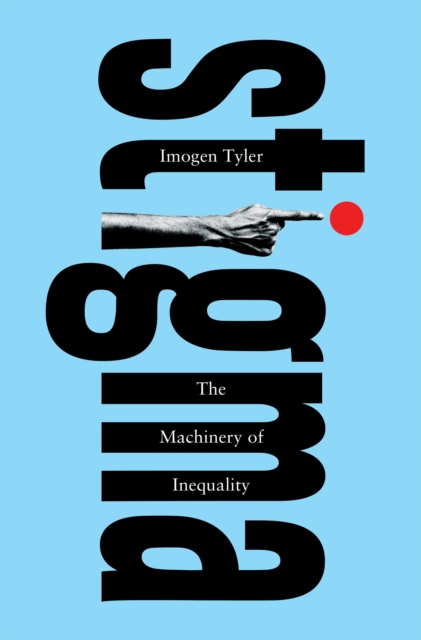 Stigma : The Machinery of Inequality, Hardback Book