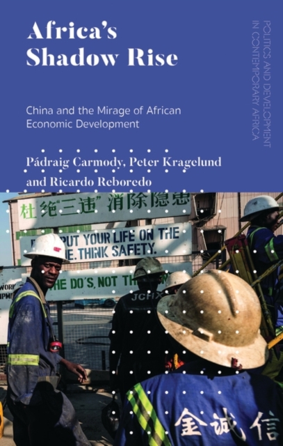 Africa's Shadow Rise : China and the Mirage of African Economic Development, PDF eBook