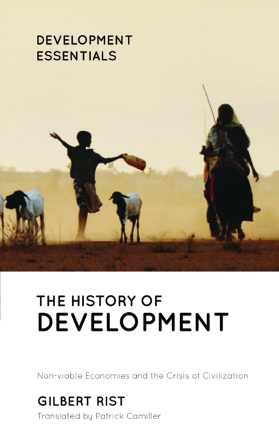 The History of Development : From Western Origins to Global Faith, Hardback Book