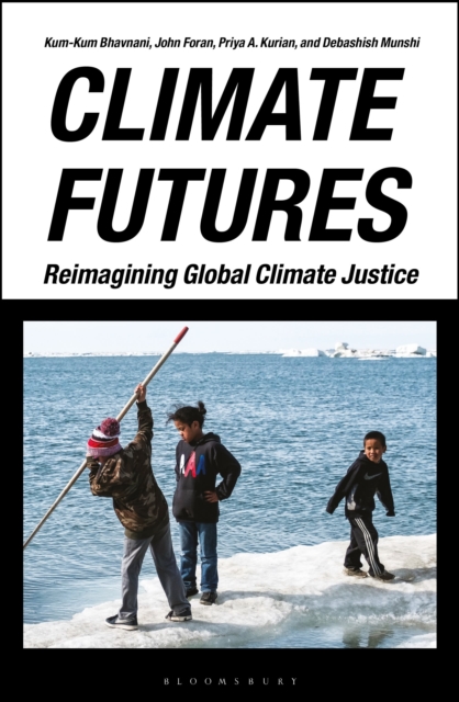 Climate Futures : Re-imagining Global Climate Justice, Paperback / softback Book